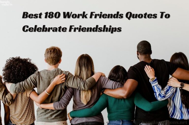 Work Friends Quotes To Celebrate Friendships