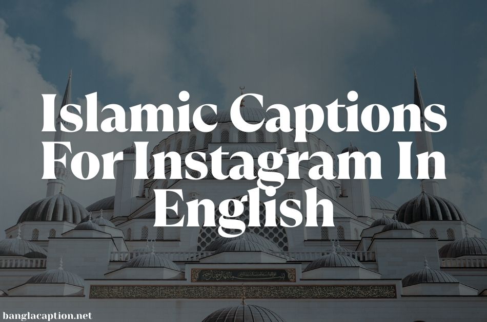Islamic Captions For Instagram In English