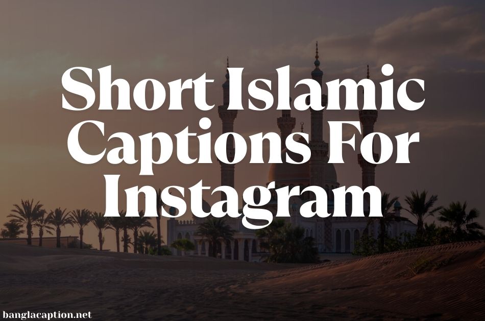 Short Islamic Captions For Instagram