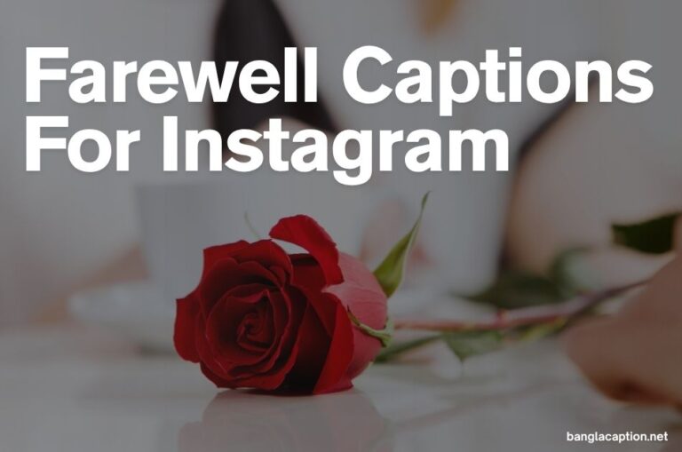 Farewell Captions For Instagram & Quotes 2025