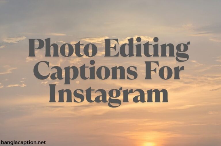 Photo Editing Captions For Instagram