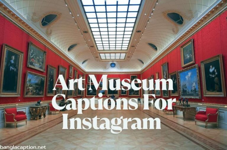 Art Museum Captions For Instagram