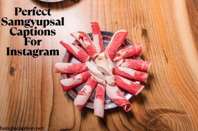 Perfect Samgyupsal Captions For Instagram
